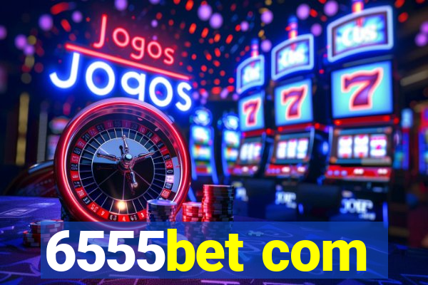 6555bet com